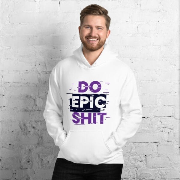 Do Epic shit White Unisex Hoodie