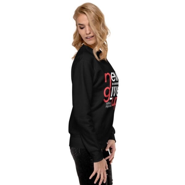 Never Give Up Unisex Black Premium Sweatshirt - Image 6