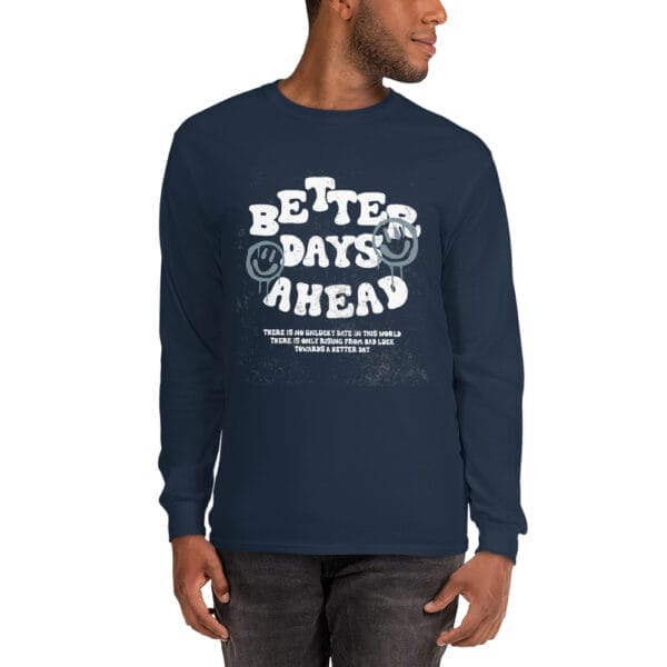 Better Days Men’s Long Sleeve Shirt